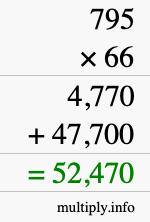 How to calculate 795 times 66 using long multiplication How to calculate 795 times 66 using long multiplication