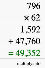 How to calculate 796 times 62 using long multiplication How to calculate 796 times 62 using long multiplication