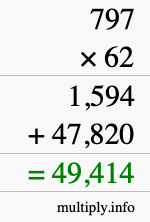 How to calculate 797 times 62 using long multiplication How to calculate 797 times 62 using long multiplication