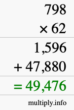 How to calculate 798 times 62 using long multiplication How to calculate 798 times 62 using long multiplication