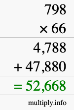 How to calculate 798 times 66 using long multiplication How to calculate 798 times 66 using long multiplication