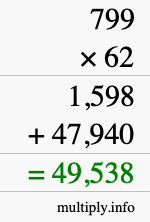 How to calculate 799 times 62 using long multiplication How to calculate 799 times 62 using long multiplication