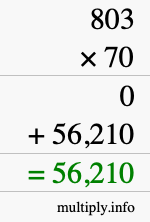 How to calculate 803 times 70 using long multiplication How to calculate 803 times 70 using long multiplication