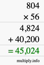 How to calculate 804 times 56 using long multiplication How to calculate 804 times 56 using long multiplication