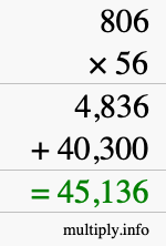 How to calculate 806 times 56 using long multiplication How to calculate 806 times 56 using long multiplication