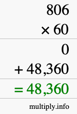 How to calculate 806 times 60 using long multiplication How to calculate 806 times 60 using long multiplication