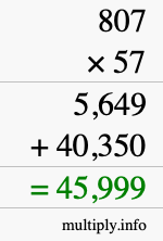 How to calculate 807 times 57 using long multiplication How to calculate 807 times 57 using long multiplication