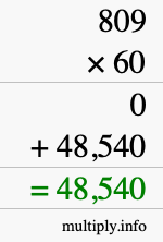How to calculate 809 times 60 using long multiplication How to calculate 809 times 60 using long multiplication