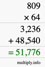 How to calculate 809 times 64 using long multiplication How to calculate 809 times 64 using long multiplication