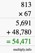 How to calculate 813 times 67 using long multiplication