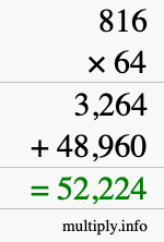How to calculate 816 times 64 using long multiplication How to calculate 816 times 64 using long multiplication