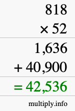 How to calculate 818 times 52 using long multiplication How to calculate 818 times 52 using long multiplication
