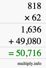 How to calculate 818 times 62 using long multiplication How to calculate 818 times 62 using long multiplication