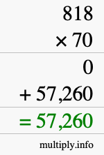 How to calculate 818 times 70 using long multiplication How to calculate 818 times 70 using long multiplication
