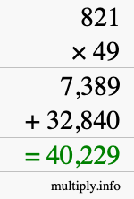 How to calculate 821 times 49 using long multiplication