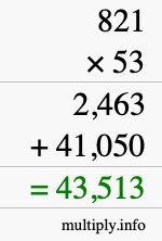 How to calculate 821 times 53 using long multiplication How to calculate 821 times 53 using long multiplication