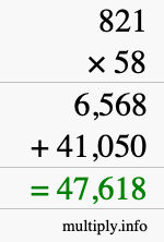 How to calculate 821 times 58 using long multiplication