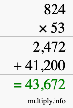 How to calculate 824 times 53 using long multiplication How to calculate 824 times 53 using long multiplication