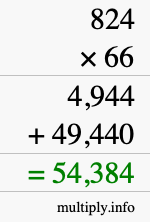 How to calculate 824 times 66 using long multiplication How to calculate 824 times 66 using long multiplication