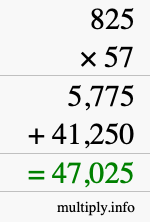 How to calculate 825 times 57 using long multiplication How to calculate 825 times 57 using long multiplication
