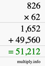 How to calculate 826 times 62 using long multiplication How to calculate 826 times 62 using long multiplication