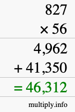 How to calculate 827 times 56 using long multiplication