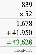 How to calculate 839 times 52 using long multiplication How to calculate 839 times 52 using long multiplication