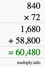 How to calculate 840 times 72 using long multiplication How to calculate 840 times 72 using long multiplication