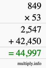 How to calculate 849 times 53 using long multiplication How to calculate 849 times 53 using long multiplication