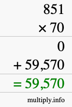 How to calculate 851 times 70 using long multiplication How to calculate 851 times 70 using long multiplication