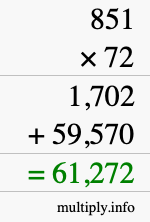 How to calculate 851 times 72 using long multiplication How to calculate 851 times 72 using long multiplication
