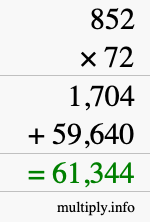 How to calculate 852 times 72 using long multiplication How to calculate 852 times 72 using long multiplication