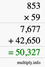 How to calculate 853 times 59 using long multiplication How to calculate 853 times 59 using long multiplication