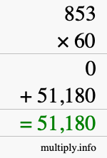 How to calculate 853 times 60 using long multiplication How to calculate 853 times 60 using long multiplication