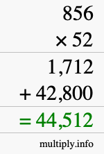 How to calculate 856 times 52 using long multiplication How to calculate 856 times 52 using long multiplication