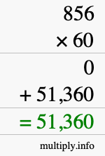 How to calculate 856 times 60 using long multiplication How to calculate 856 times 60 using long multiplication