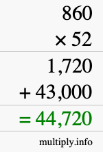 How to calculate 860 times 52 using long multiplication How to calculate 860 times 52 using long multiplication
