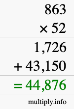 How to calculate 863 times 52 using long multiplication How to calculate 863 times 52 using long multiplication