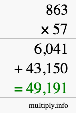 How to calculate 863 times 57 using long multiplication How to calculate 863 times 57 using long multiplication