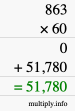 How to calculate 863 times 60 using long multiplication How to calculate 863 times 60 using long multiplication