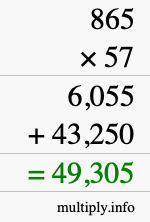 How to calculate 865 times 57 using long multiplication How to calculate 865 times 57 using long multiplication