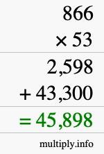 How to calculate 866 times 53 using long multiplication How to calculate 866 times 53 using long multiplication