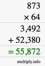 How to calculate 873 times 64 using long multiplication How to calculate 873 times 64 using long multiplication
