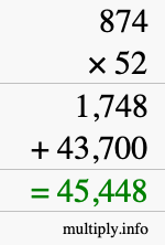 How to calculate 874 times 52 using long multiplication How to calculate 874 times 52 using long multiplication