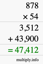 How to calculate 878 times 54 using long multiplication How to calculate 878 times 54 using long multiplication