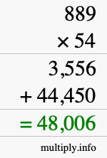 How to calculate 889 times 54 using long multiplication How to calculate 889 times 54 using long multiplication