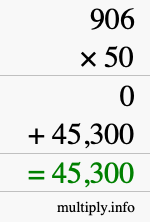 How to calculate 906 times 50 using long multiplication How to calculate 906 times 50 using long multiplication