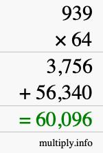 How to calculate 939 times 64 using long multiplication