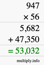 How to calculate 947 times 56 using long multiplication