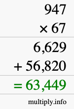 How to calculate 947 times 67 using long multiplication